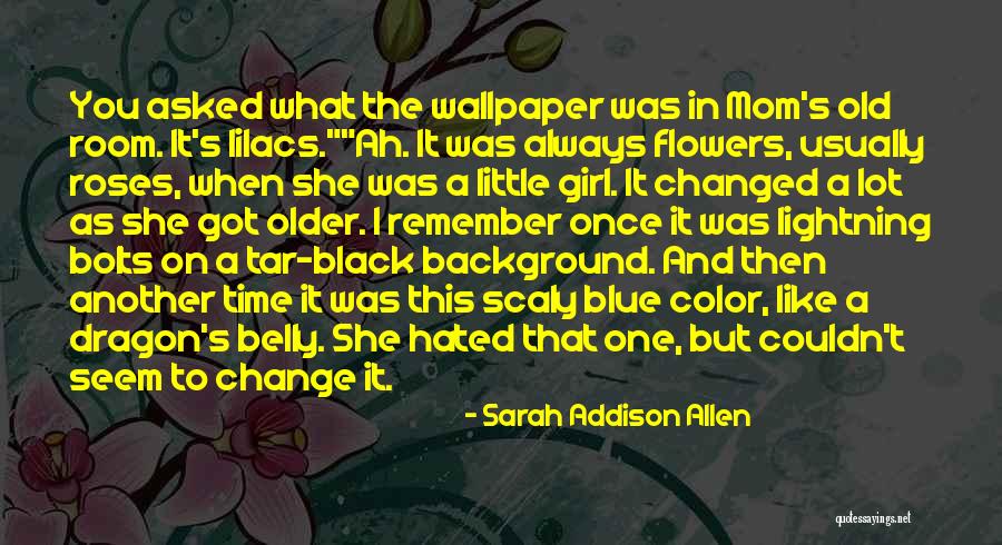 Like A Mom Quotes By Sarah Addison Allen