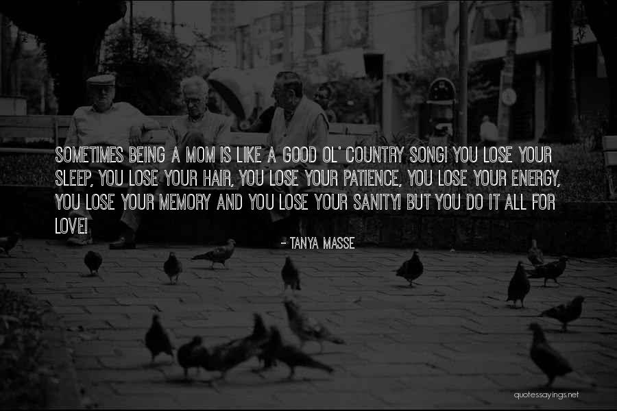 Like A Mom Quotes By Tanya Masse Like A Mom Quotes By Tanya Masse