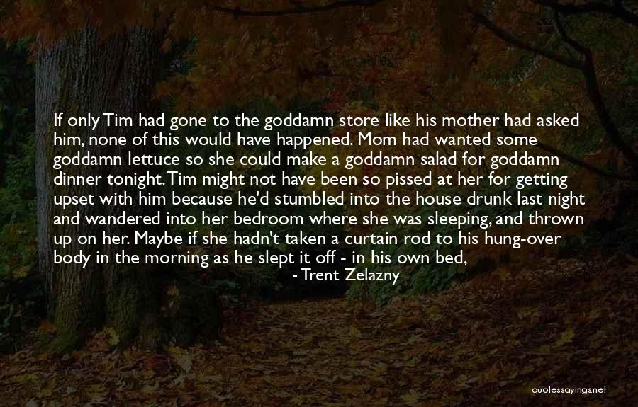 Like A Mom Quotes By Trent Zelazny Like A Mom Quotes By Trent Zelazny