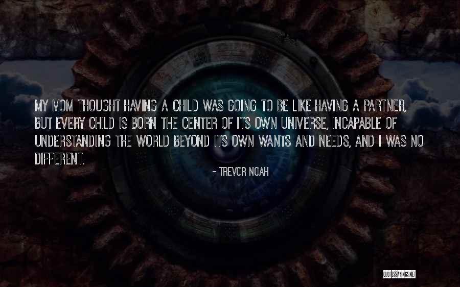 Like A Mom Quotes By Trevor Noah Like A Mom Quotes By Trevor Noah
