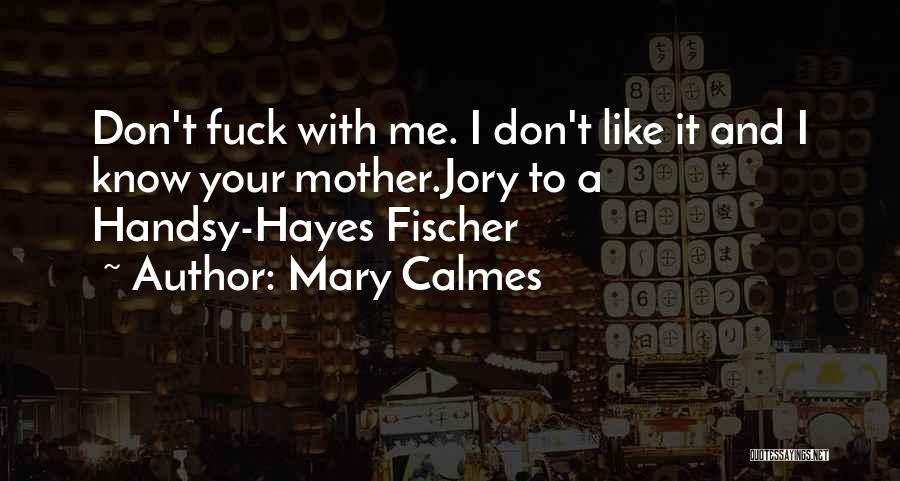 Like A Mother To Me Quotes By Mary Calmes