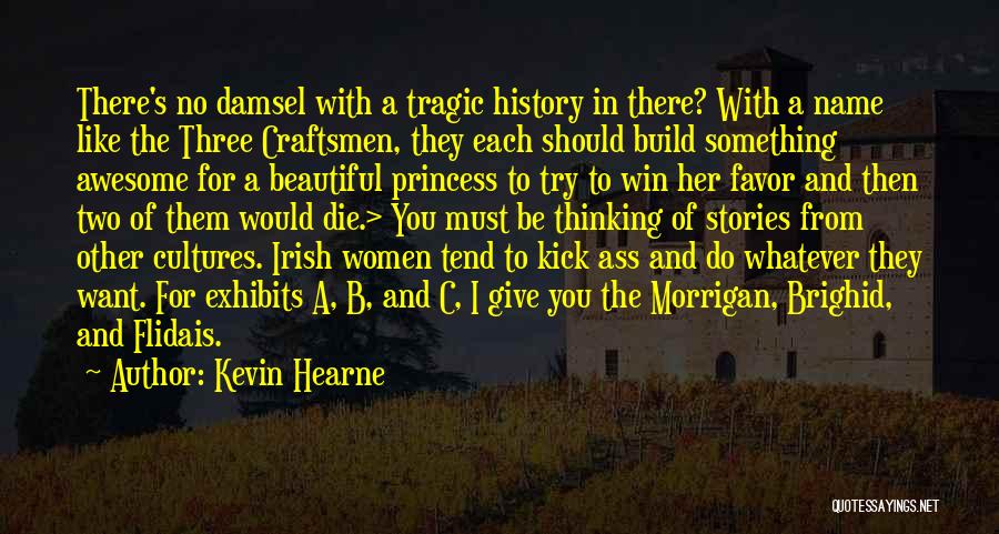 Like A Princess Quotes By Kevin Hearne