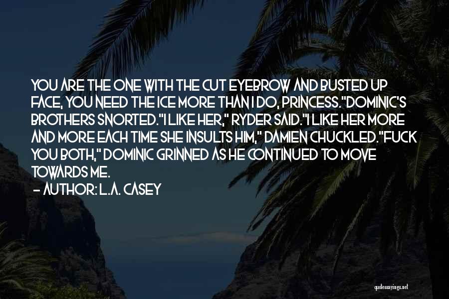 Like A Princess Quotes By L.A. Casey