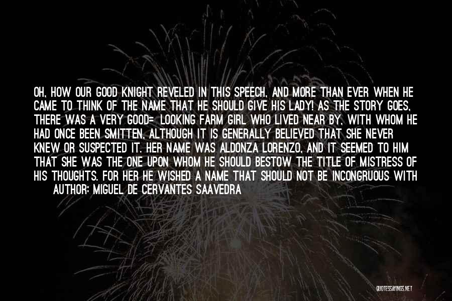 Like A Princess Quotes By Miguel De Cervantes Saavedra