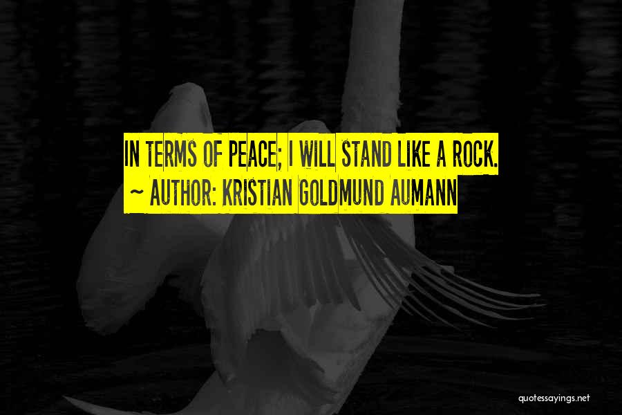 Like A Rock Quotes By Kristian Goldmund Aumann
