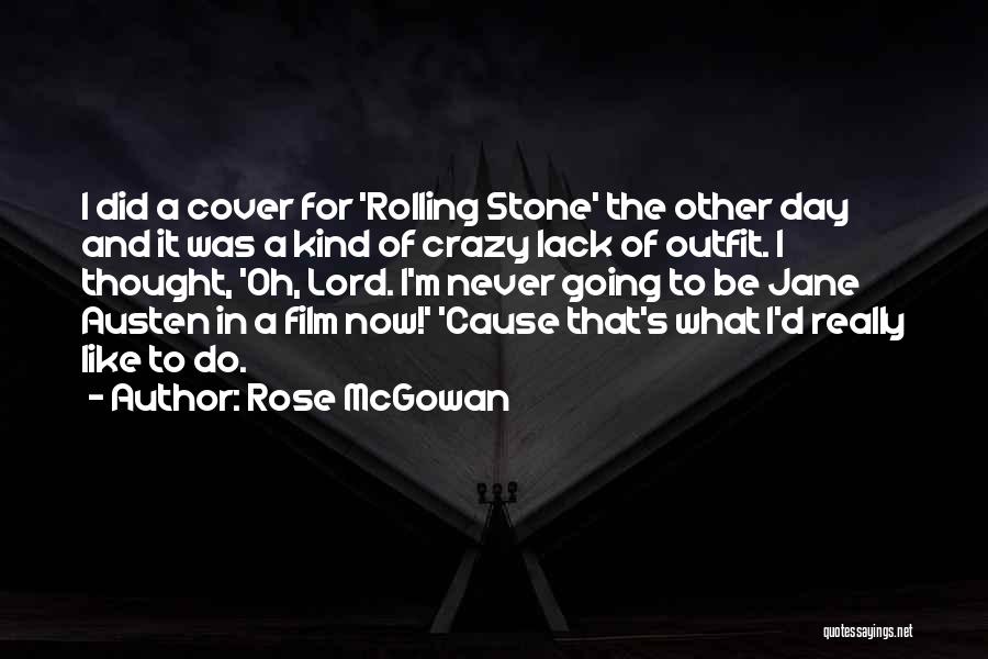 Like A Rolling Stone Quotes By Rose McGowan