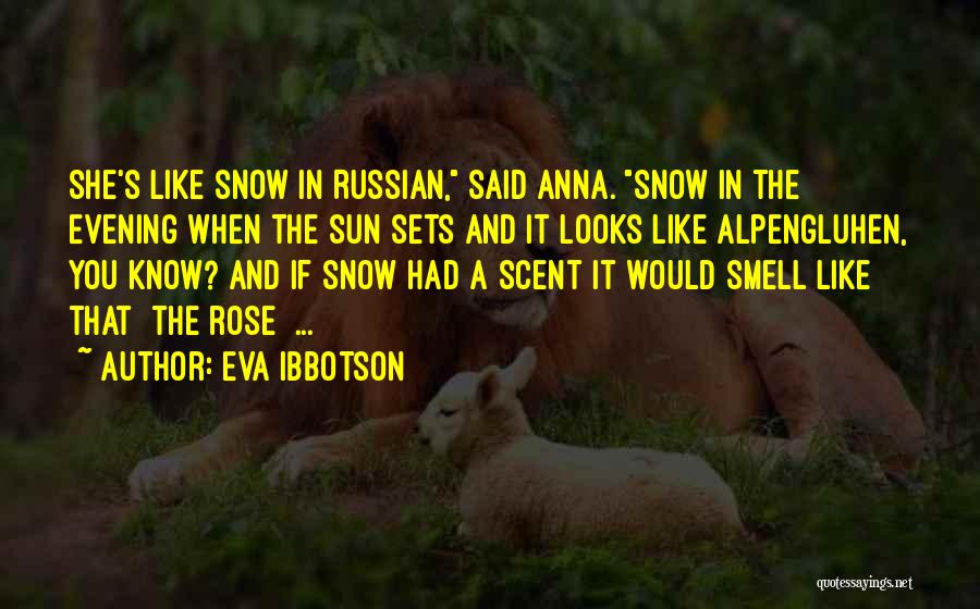 Like A Rose Quotes By Eva Ibbotson