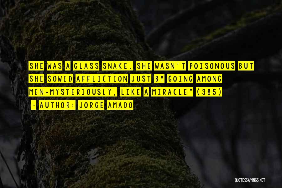 Like A Snake Quotes By Jorge Amado