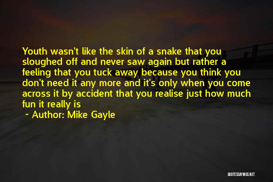 Like A Snake Quotes By Mike Gayle