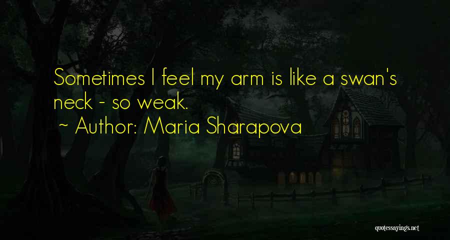 Like A Swan Quotes By Maria Sharapova