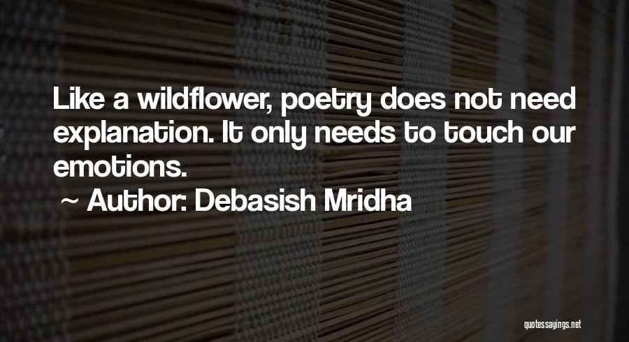 Like A Wildflower Quotes By Debasish Mridha