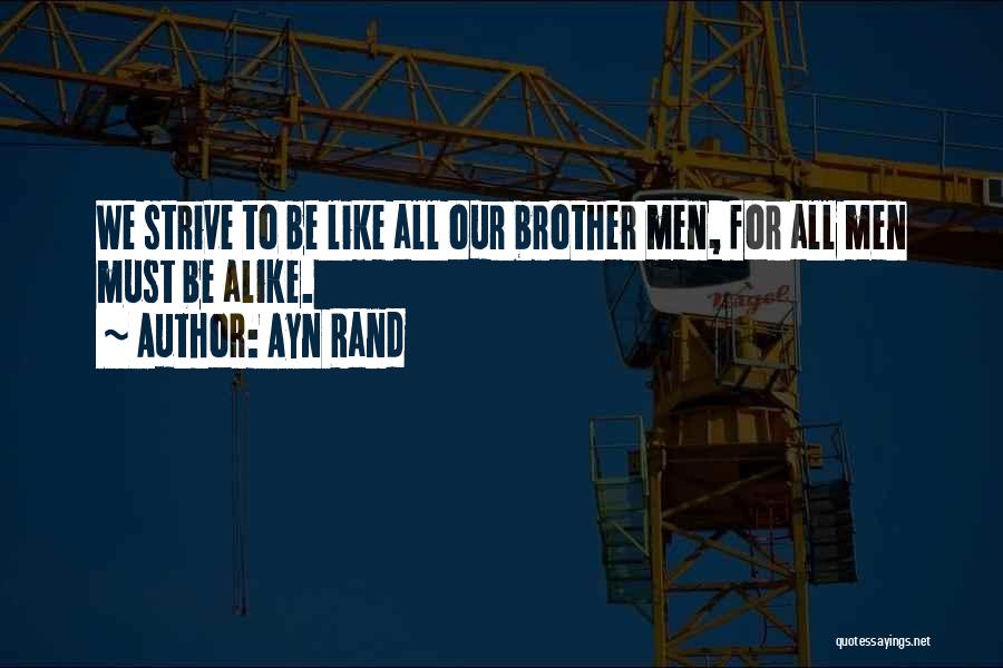 Like Alike Quotes By Ayn Rand