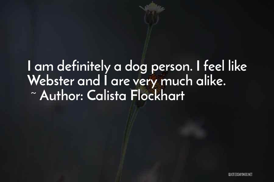 Like Alike Quotes By Calista Flockhart