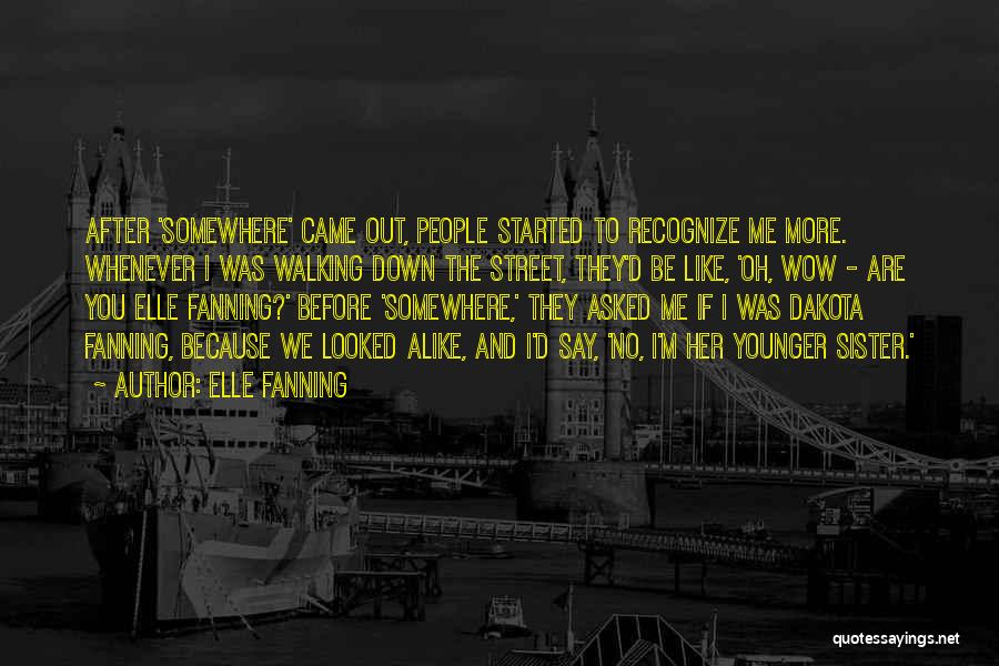 Like Alike Quotes By Elle Fanning