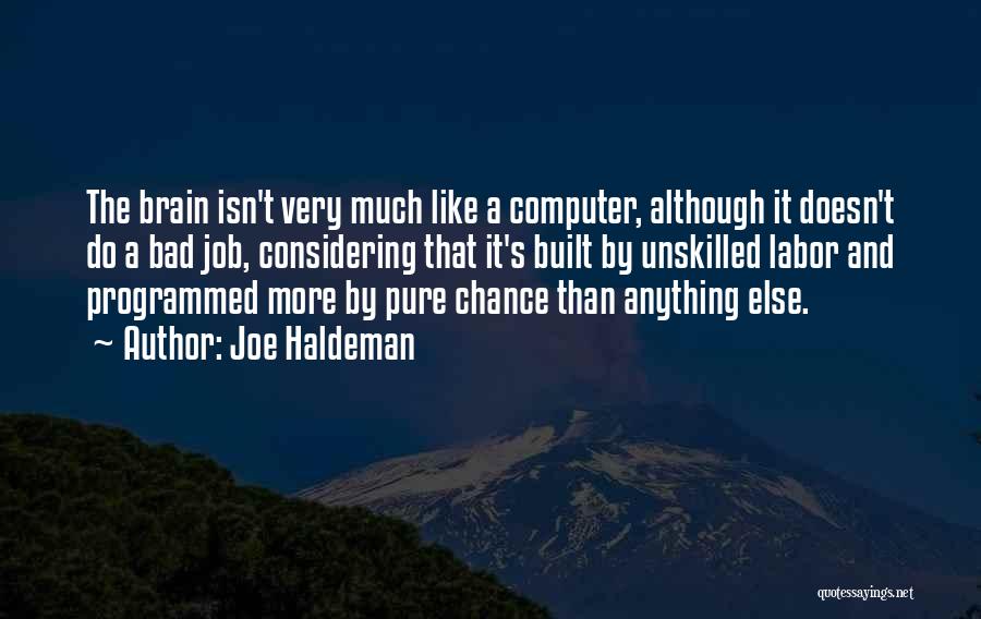 Like Anything Else Quotes By Joe Haldeman