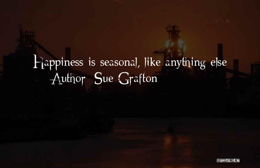 Like Anything Else Quotes By Sue Grafton