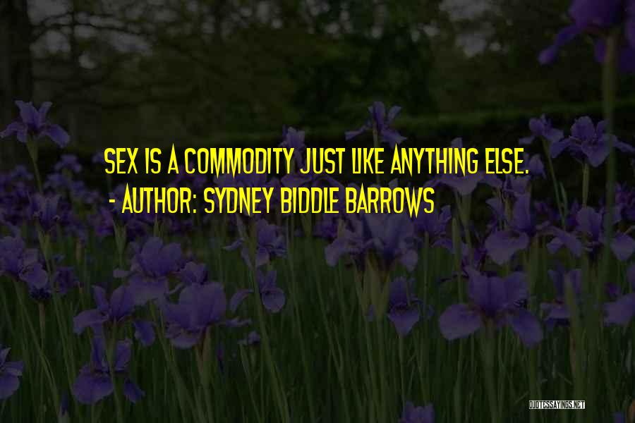 Like Anything Else Quotes By Sydney Biddle Barrows