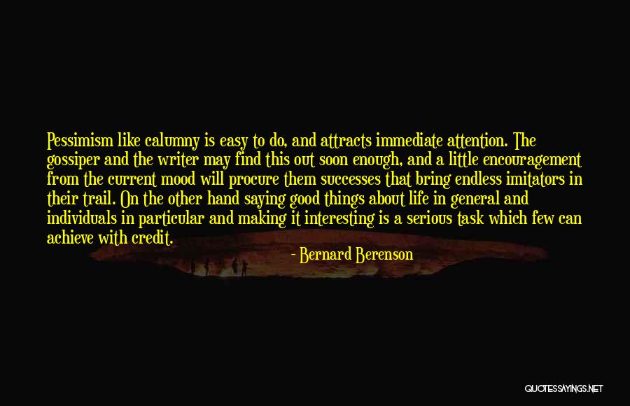 Like Attracts Like Quotes By Bernard Berenson