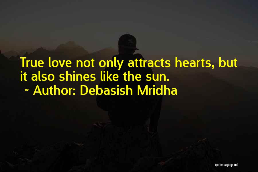 Like Attracts Like Quotes By Debasish Mridha