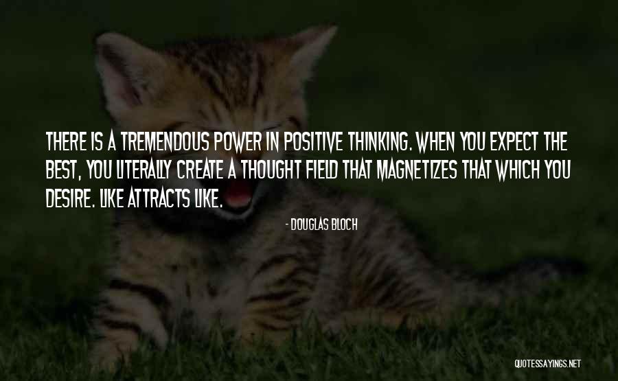 Like Attracts Like Quotes By Douglas Bloch Like Attracts Like Quotes By Douglas Bloch