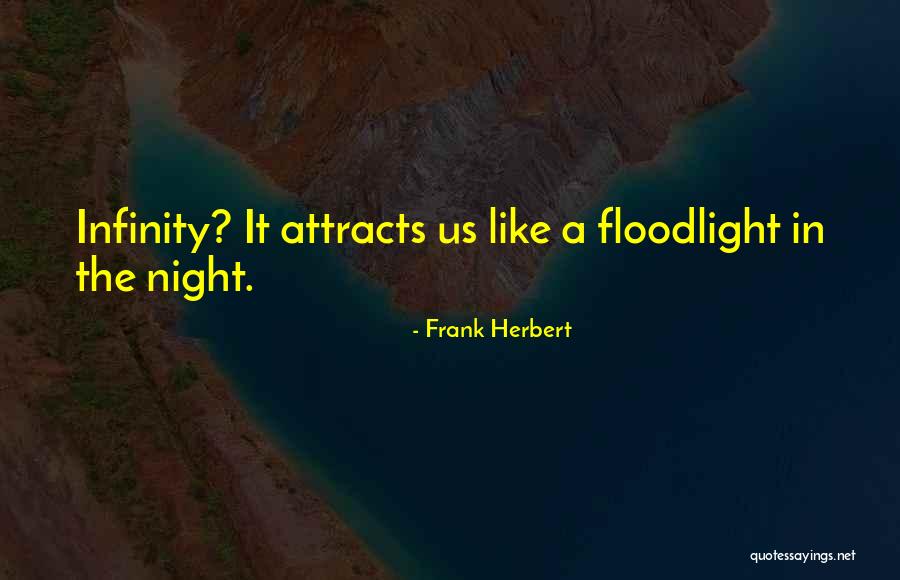 Like Attracts Like Quotes By Frank Herbert Like Attracts Like Quotes By Frank Herbert