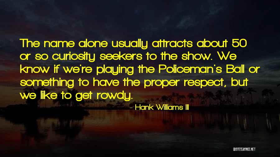 Like Attracts Like Quotes By Hank Williams III