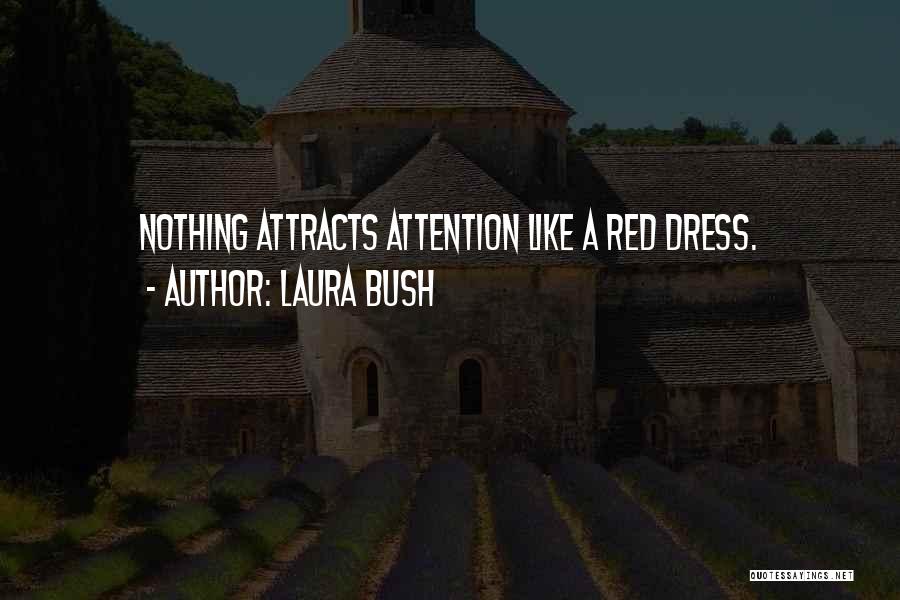 Like Attracts Like Quotes By Laura Bush