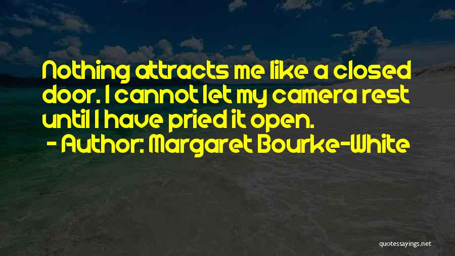 Like Attracts Like Quotes By Margaret Bourke-White