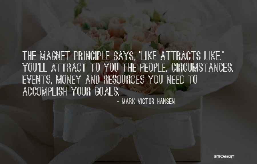 Like Attracts Like Quotes By Mark Victor Hansen