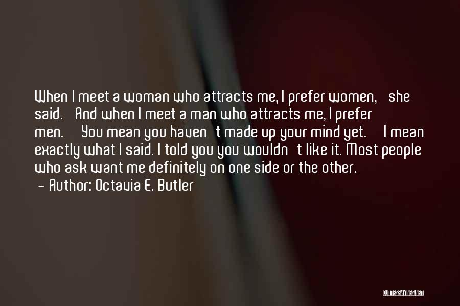 Like Attracts Like Quotes By Octavia E. Butler