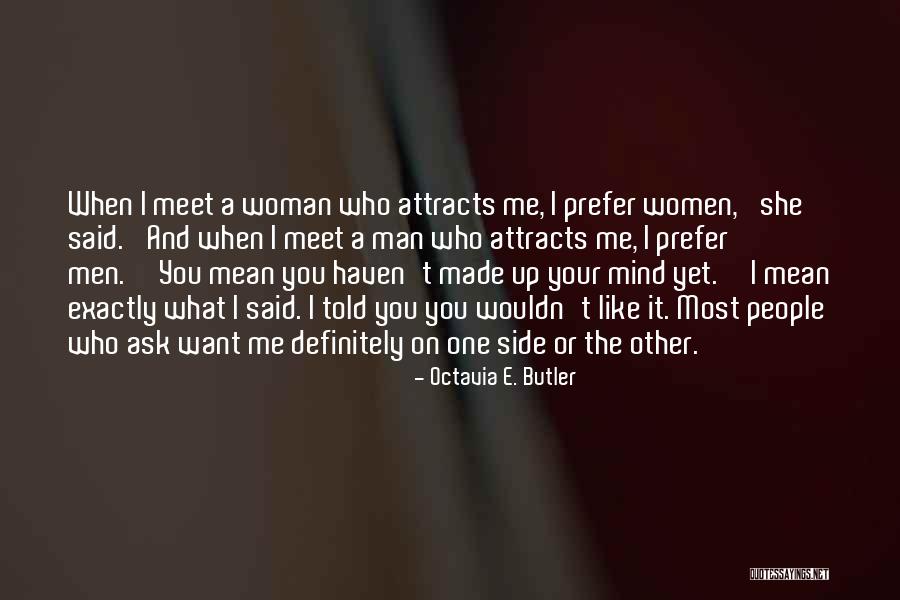 Like Attracts Like Quotes By Octavia E. Butler