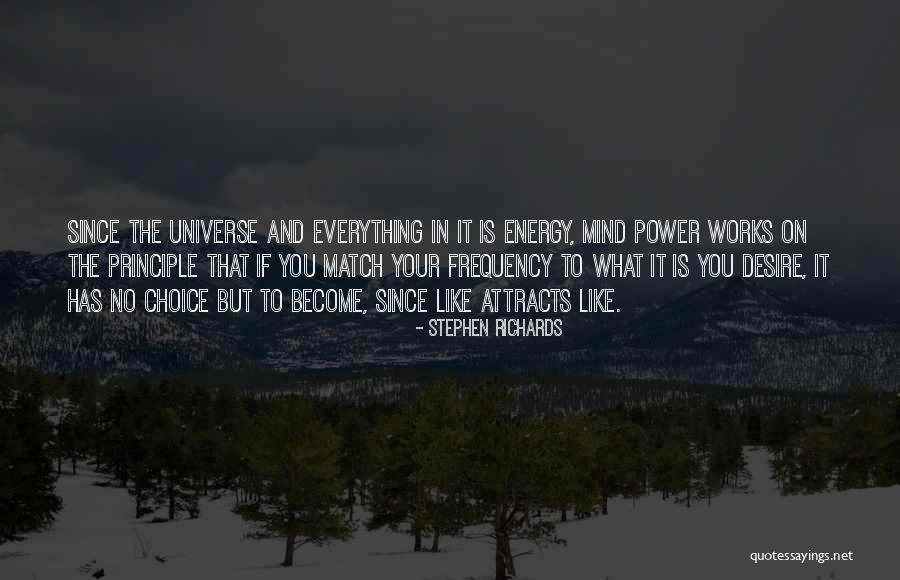 Like Attracts Like Quotes By Stephen Richards Like Attracts Like Quotes By Stephen Richards