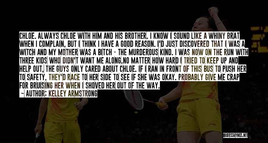 Like Brother Like Brother Quotes By Kelley Armstrong