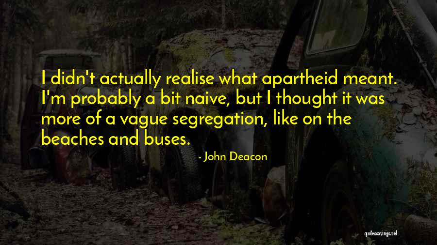 Like Buses Quotes By John Deacon Like Buses Quotes By John Deacon