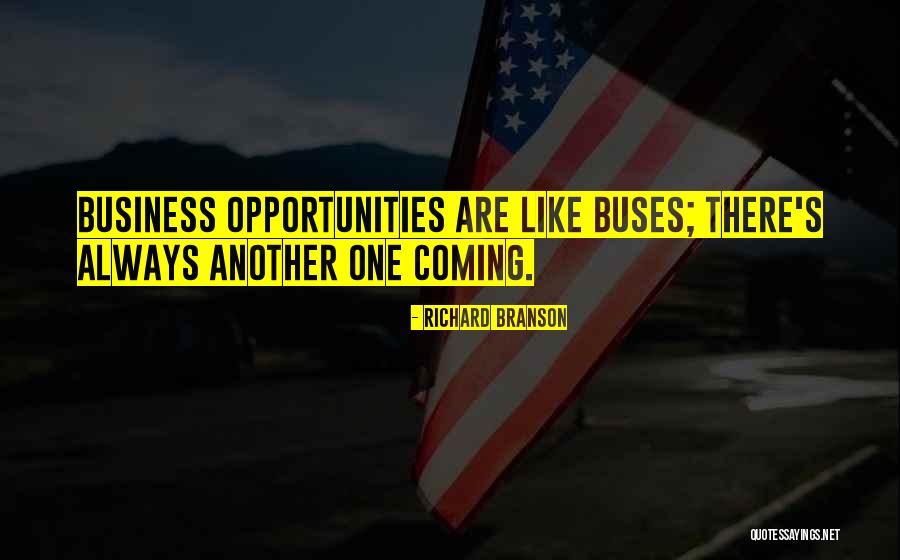 Like Buses Quotes By Richard Branson Like Buses Quotes By Richard Branson