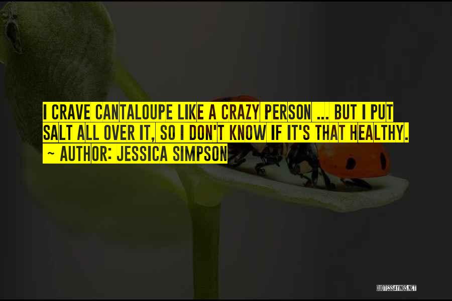 Like Crazy Quotes By Jessica Simpson