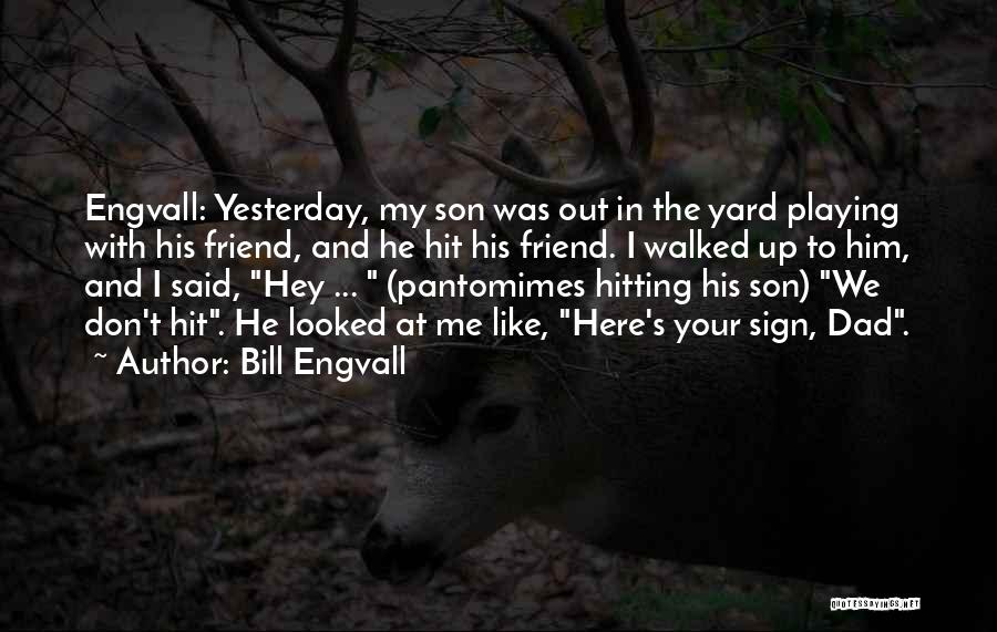 Like Dad Like Son Quotes By Bill Engvall