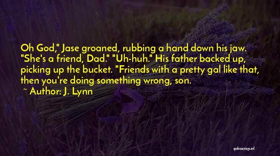 Like Dad Like Son Quotes By J. Lynn