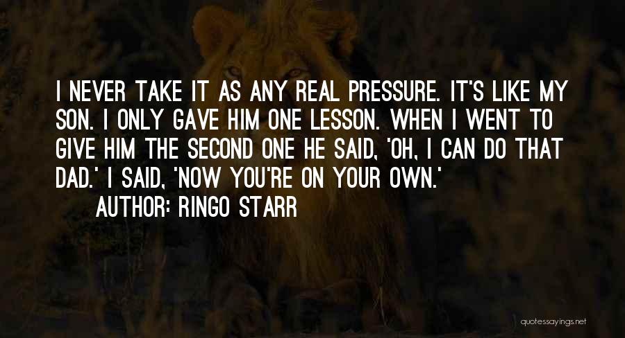Like Dad Like Son Quotes By Ringo Starr