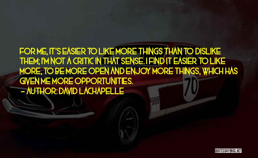 Like Dislike Quotes By David LaChapelle