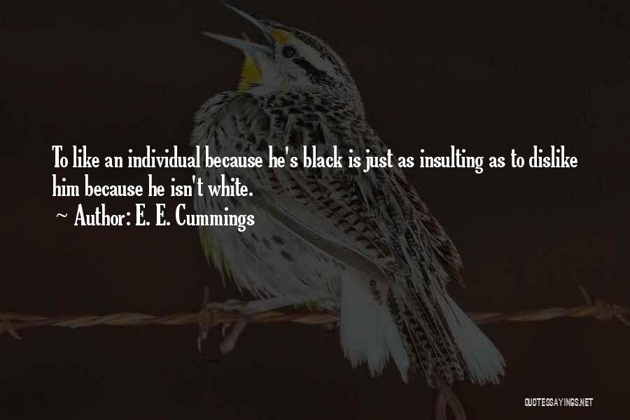 Like Dislike Quotes By E. E. Cummings