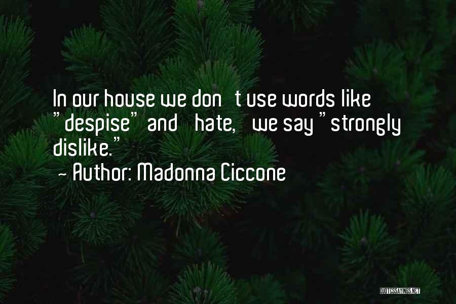 Like Dislike Quotes By Madonna Ciccone