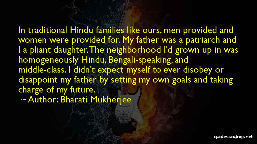 Like Father Like Daughter Quotes By Bharati Mukherjee Like Father Like Daughter Quotes By Bharati Mukherjee
