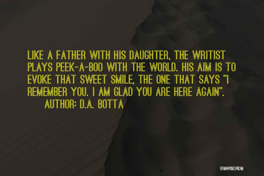 Like Father Like Daughter Quotes By D.A. Botta Like Father Like Daughter Quotes By D.A. Botta