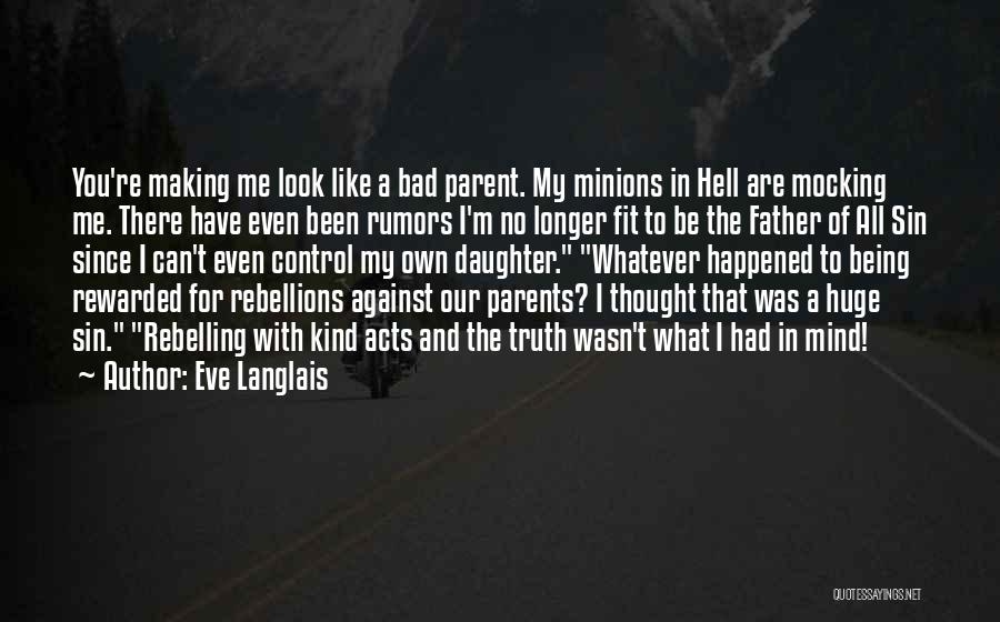 Like Father Like Daughter Quotes By Eve Langlais