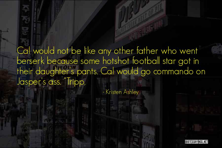 Like Father Like Daughter Quotes By Kristen Ashley