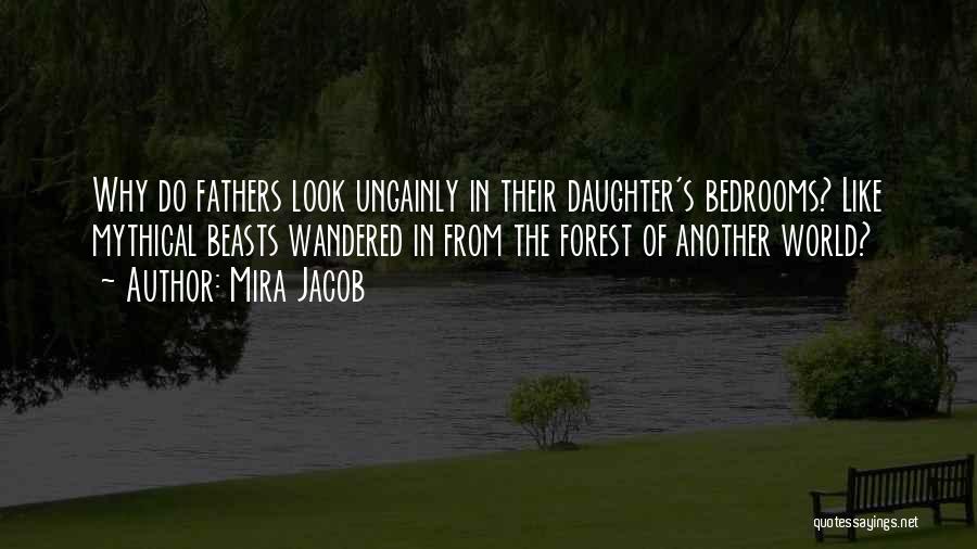 Like Father Like Daughter Quotes By Mira Jacob Like Father Like Daughter Quotes By Mira Jacob