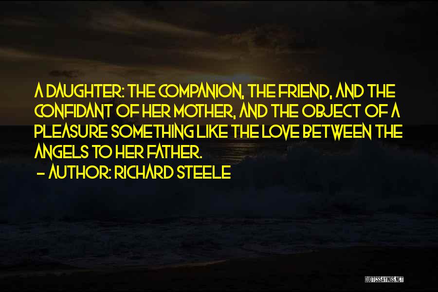 Like Father Like Daughter Quotes By Richard Steele Like Father Like Daughter Quotes By Richard Steele