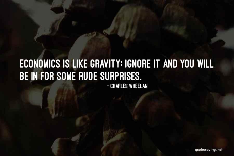 Like Gravity Quotes By Charles Wheelan Like Gravity Quotes By Charles Wheelan
