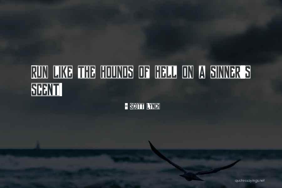 Like Hell Quotes By Scott Lynch Like Hell Quotes By Scott Lynch